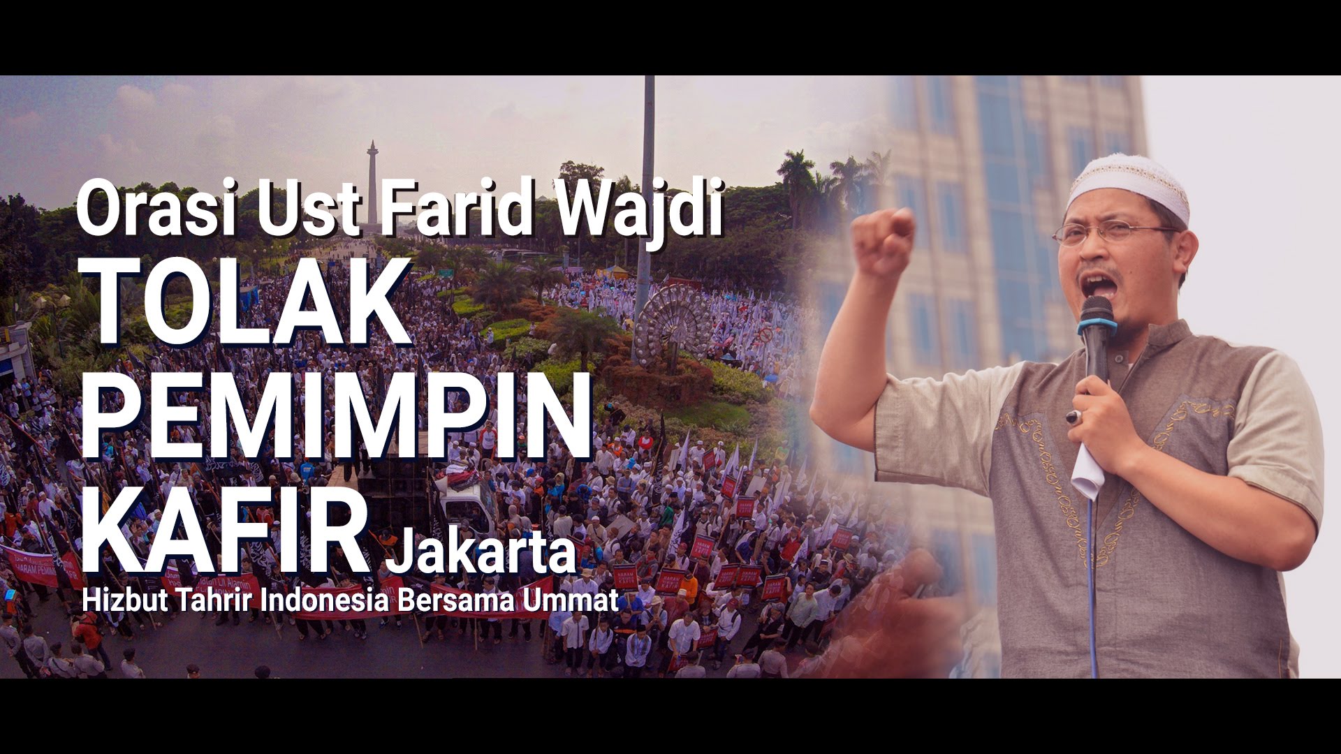  Aksi Damai tolak Pemimpin Kafir | Orasi Ust Farid Wajdi