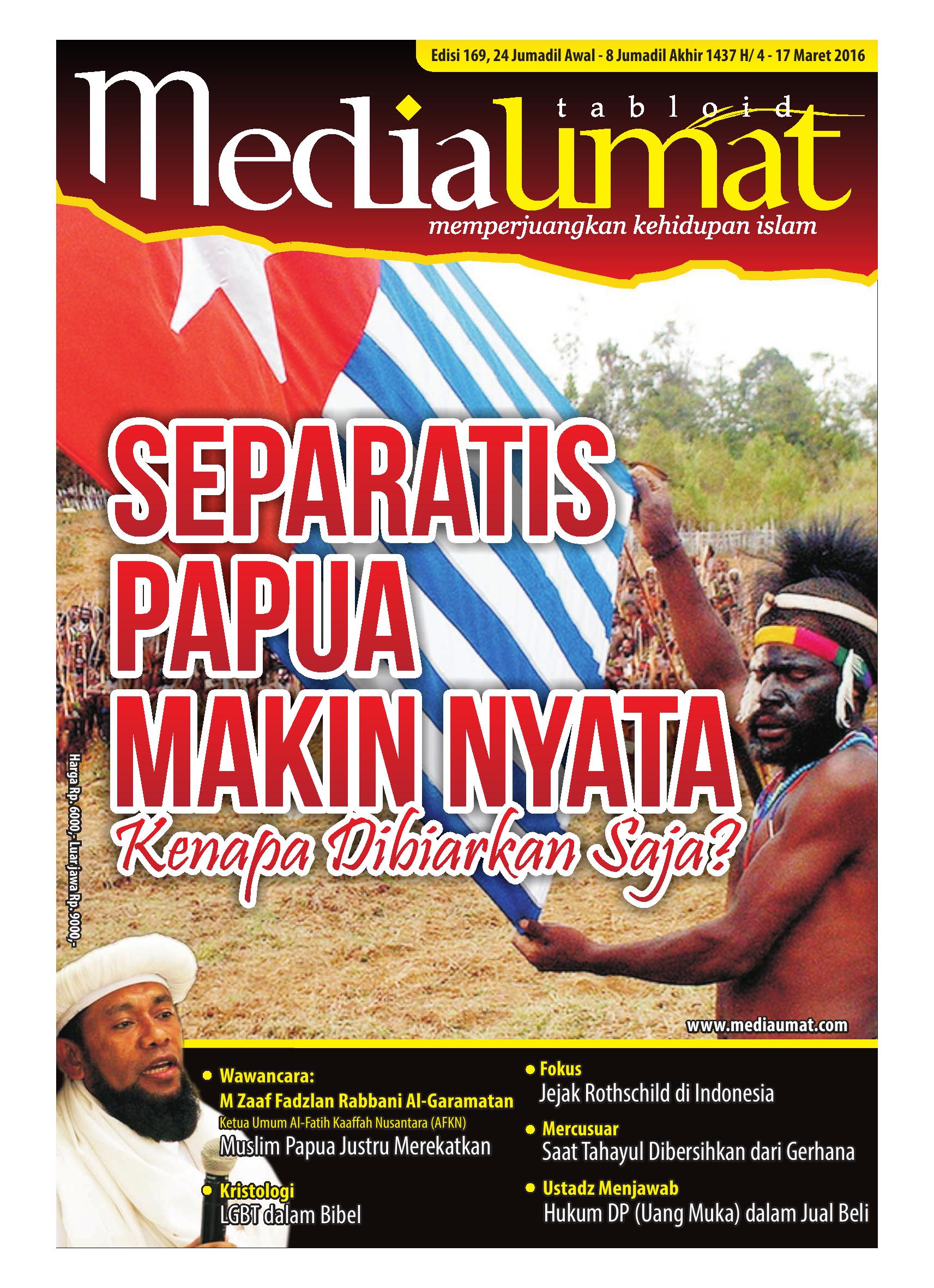  Media Umat Edisi 169: Separatis Papua Makin Nyata, Kenapa Dibiarkan Saja?