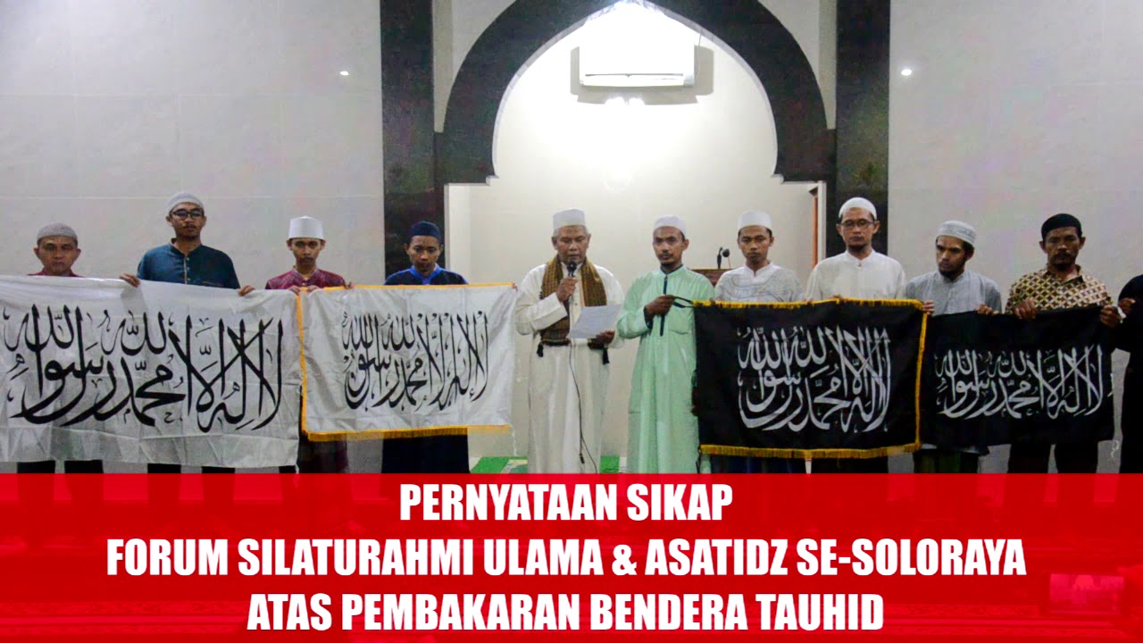  Pernyataan Sikap Ulama dan Asatidz Soloraya atas Pembakaran Bendera Tauhid