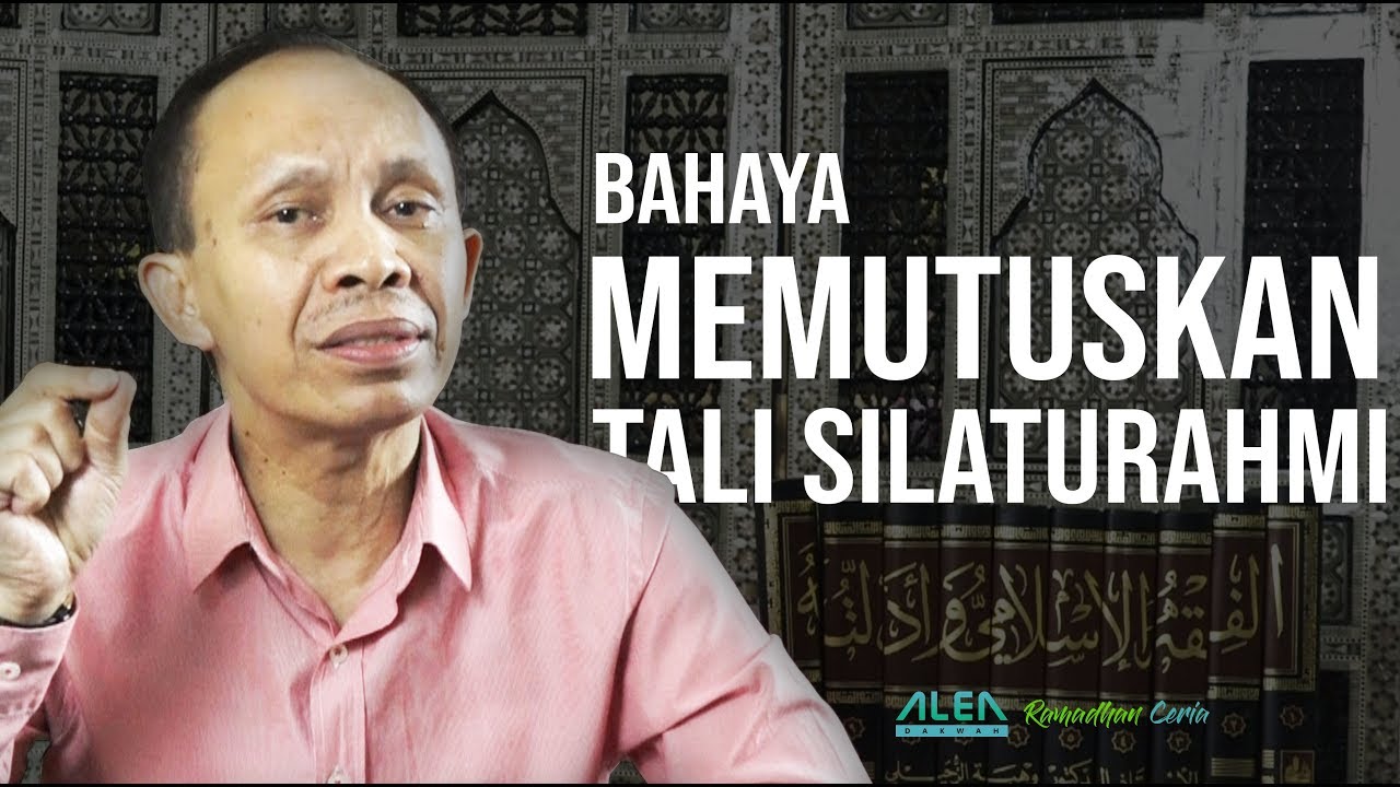  Bahayanya Memutuskan Tali Silaturahmi | Ustadz Dr. Fahmi Lukman, M.Hum.