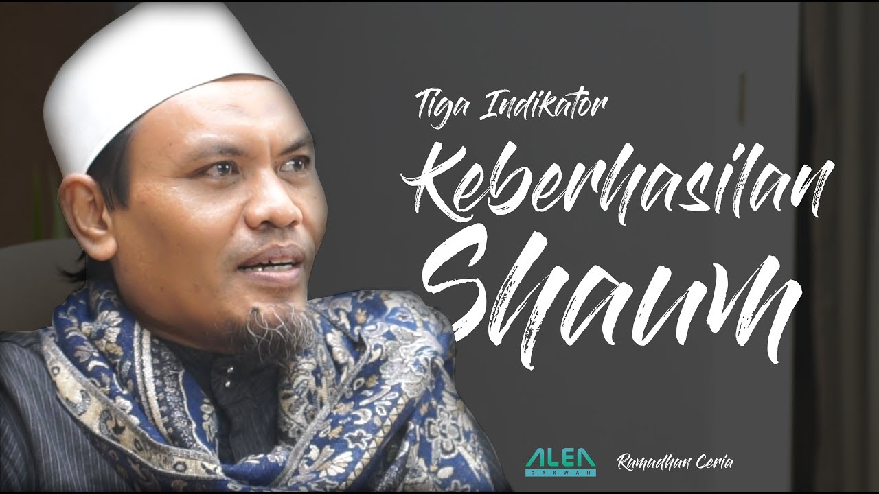  Tiga Indikator Keberhasilan Shaum Ramadhan | Ustadz Syamsudin Ramadhan