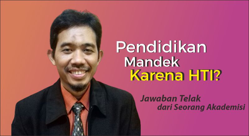  Jawaban Telak dari Seorang Akademisi Atas Tudingan Pendidikan Mandek Karena HTI