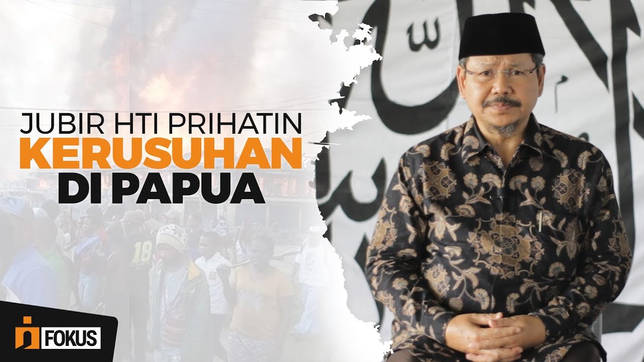  Kerusuhan Di Papua Wujud Pemerintah Gagal Melindungi Rakyatnya