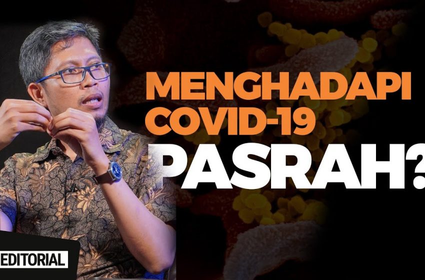  Menghadapi Virus Corona, Bolehkah Hanya Pasrah??