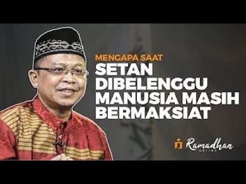  Mengapa Saat Ramadhan Setan Dibelenggu Tapi Manusia Masih Bisa Bermaksiat?