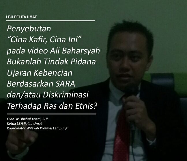  Penyebutan “Cina Kafir, Cina Ini” pada video Ali Baharsyah Bukanlah Tindak Pidana Ujaran Kebencian Berdasarkan SARA dan/atau Diskriminasi Terhadap Ras dan Etnis?