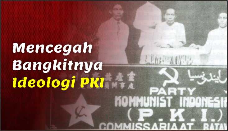  Mencegah Bangkitnya Ideologi PKI