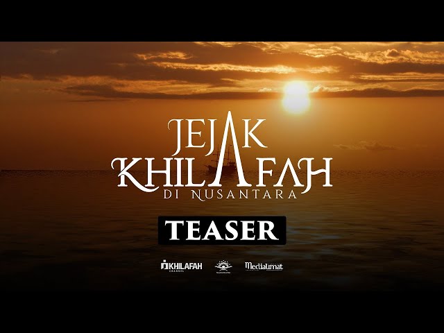  OFFICIAL TEASER JEJAK KHILAFAH DI NUSANTARA