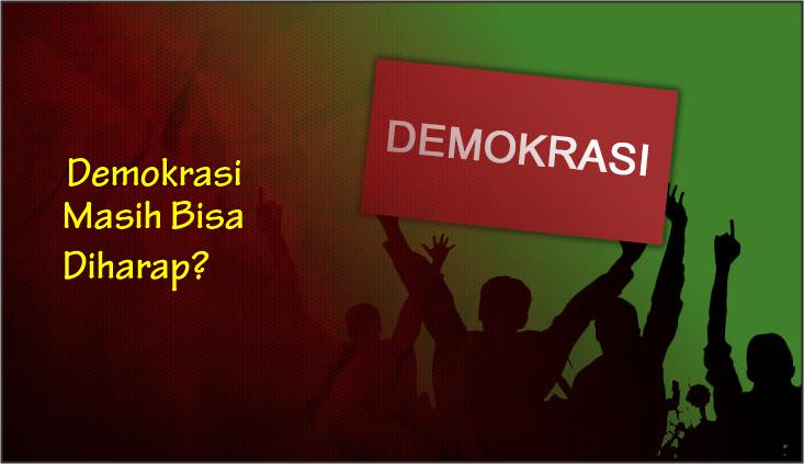  Demokrasi Masih Bisa Diharap?