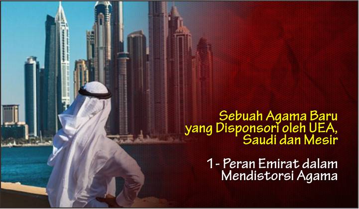  Sebuah Agama Baru yang Disponsori oleh UEA, Saudi dan Mesir