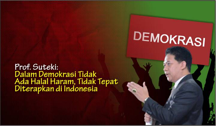  Prof. Suteki: Dalam Demokrasi Tidak Ada Halal Haram, Tidak Tepat Diterapkan di Indonesia