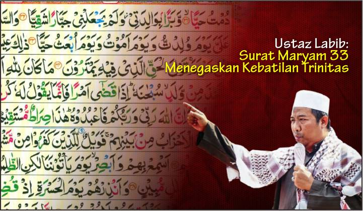  Ustaz Labib: Surat Maryam 33 Menegaskan Kebatilan Trinitas