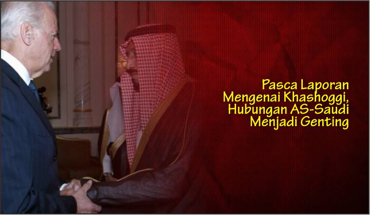  Pasca Laporan Mengenai Khashoggi, Hubungan AS-Saudi Menjadi Genting