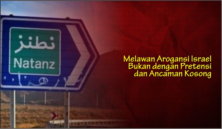  Melawan Arogansi Israel Bukan dengan Pretensi dan Ancaman Kosong