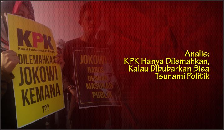  Analis: KPK Hanya Dilemahkan, Kalau Dibubarkan Bisa Tsunami Politik