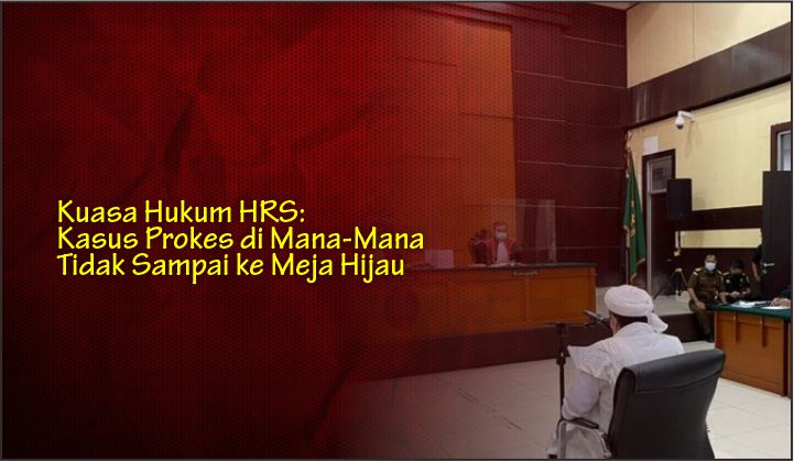  Kuasa Hukum HRS: Kasus Prokes di Mana-Mana Tidak Sampai ke Meja Hijau