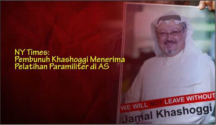  NY Times: Pembunuh Khashoggi Menerima Pelatihan Paramiliter di AS