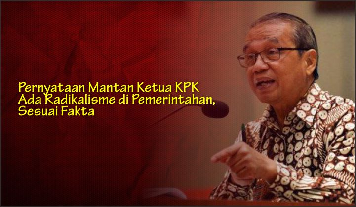  Pernyataan Mantan Ketua KPK Ada Radikalisme di Pemerintahan, Sesuai Fakta