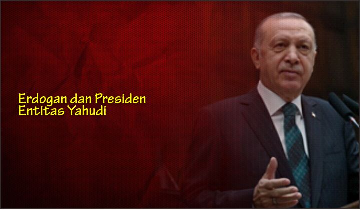  Erdogan dan Presiden Entitas Yahudi