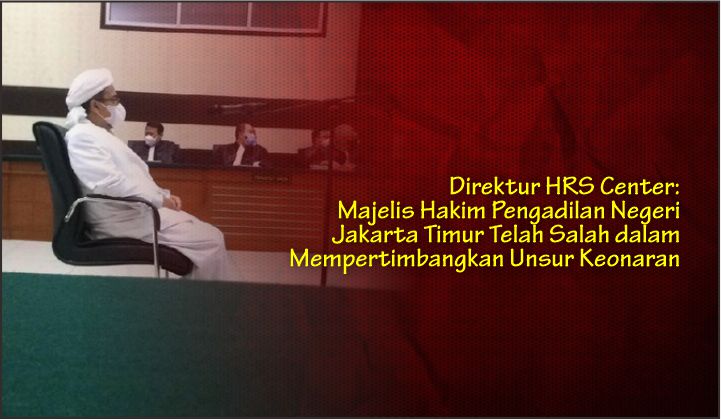  Direktur HRS Center: Majelis Hakim Pengadilan Negeri Jakarta Timur Telah Salah dalam Mempertimbangkan Unsur Keonaran