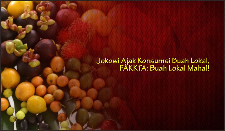  Jokowi Ajak Konsumsi Buah Lokal, FAKKTA: Buah Lokal Mahal!