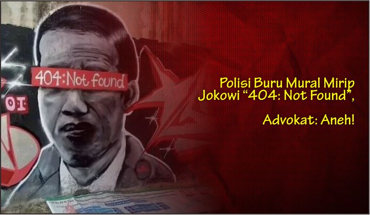  Polisi Buru Mural Mirip Jokowi “404: Not Found”, Advokat: Aneh!