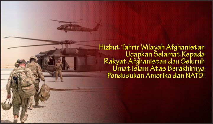  Hizbut Tahrir Wilayah Afghanistan Ucapkan Selamat Kepada Rakyat Afghanistan dan Seluruh Umat Islam Atas Berakhirnya Pendudukan Amerika dan NATO!