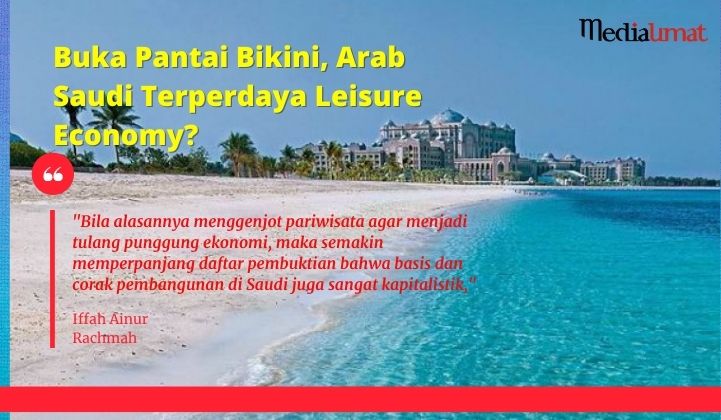  Buka Pantai Bikini, Arab Saudi Terperdaya Leisure Economy?