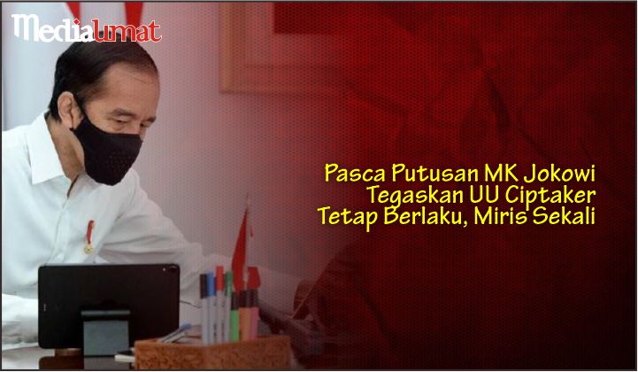  Pasca Putusan MK Jokowi Tegaskan UU Ciptaker Tetap Berlaku, Miris Sekali