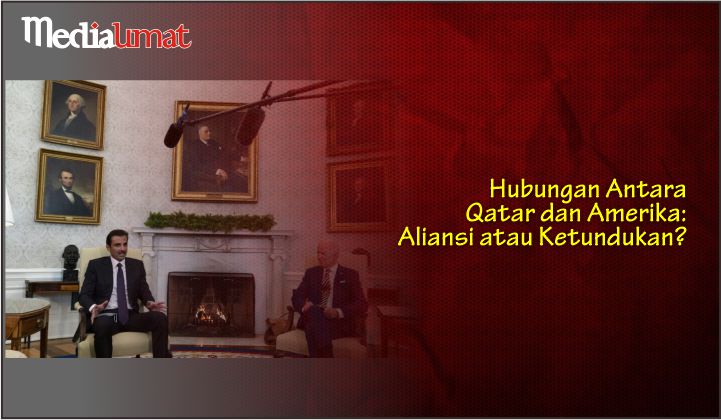  Hubungan Antara Qatar dan Amerika: Aliansi atau Ketundukan?