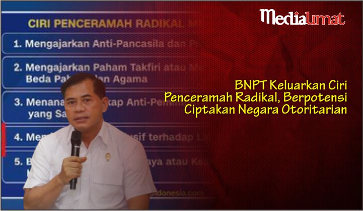  BNPT Keluarkan Ciri Penceramah Radikal, Berpotensi Ciptakan Negara Otoritarian