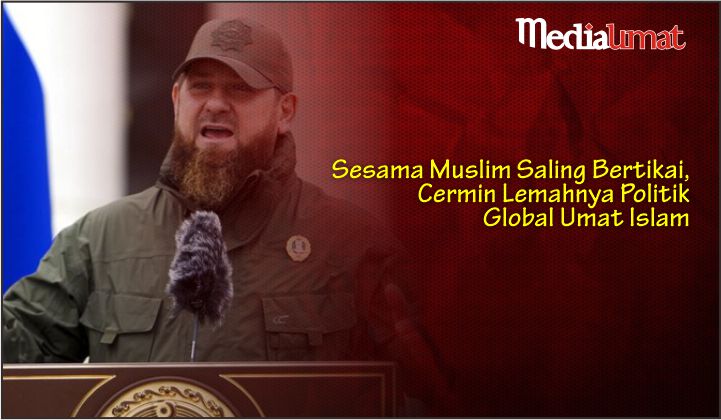  Sesama Muslim Saling Bertikai, Cermin Lemahnya Politik Global Umat Islam