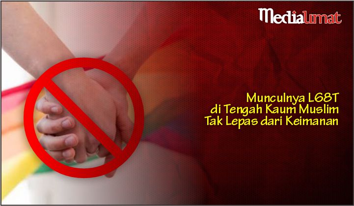  Munculnya L68T di Tengah Kaum Muslim Tak Lepas dari Keimanan