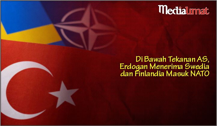  Di Bawah Tekanan AS, Erdogan Menerima Swedia dan Finlandia Masuk NATO