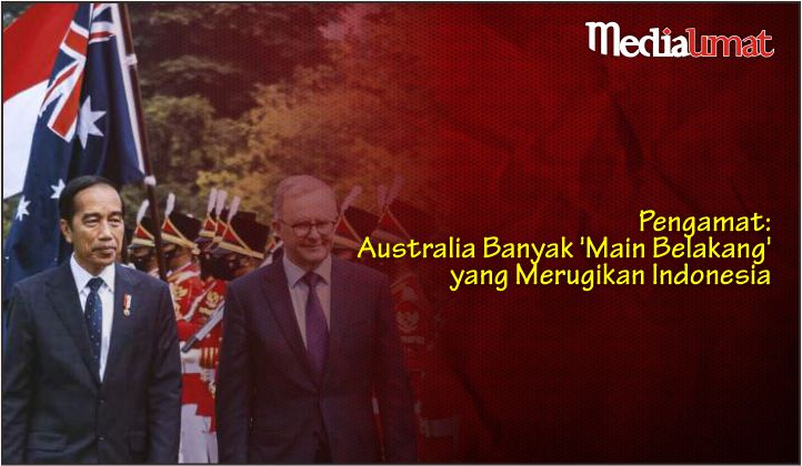  Pengamat: Australia Banyak ‘Main Belakang’ yang Merugikan Indonesia