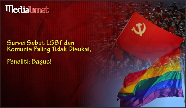  Survei Sebut LGBT dan Komunis Paling Tidak Disukai, Peneliti: Bagus!