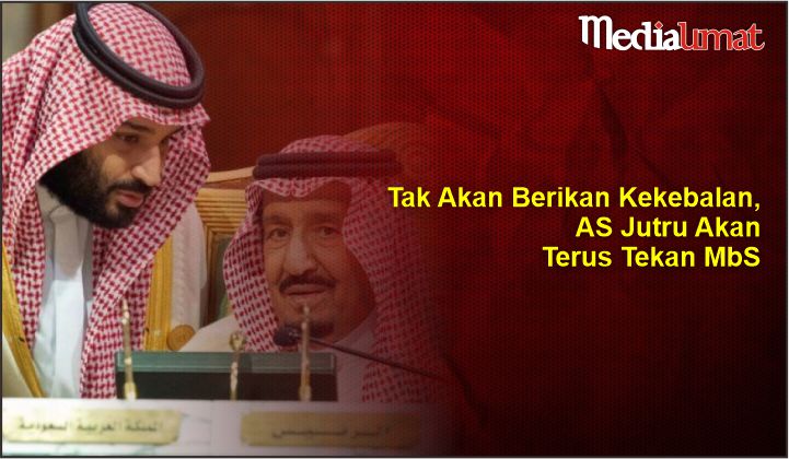  Tak Akan Berikan Kekebalan, AS Jutru Akan Terus Tekan MbS