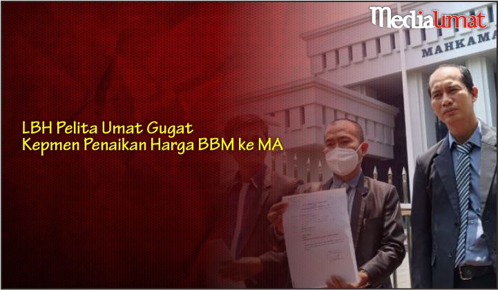  LBH Pelita Umat Gugat Kepmen Penaikan Harga BBM ke MA