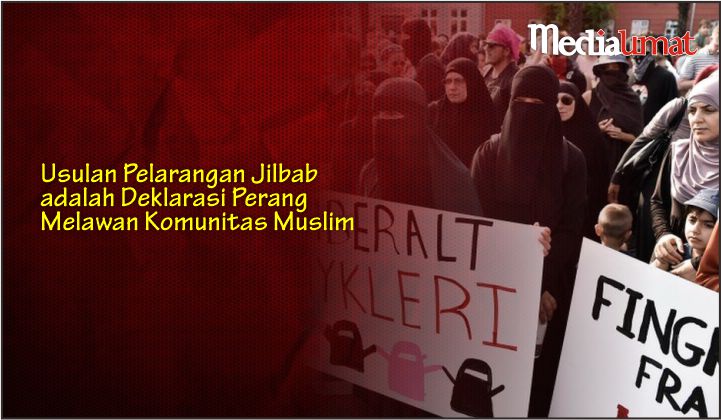  Usulan Pelarangan Jilbab adalah Deklarasi Perang Melawan Komunitas Muslim