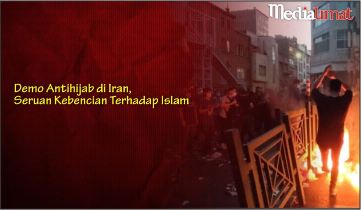  Demo Antihijab di Iran, Seruan Kebencian Terhadap Islam