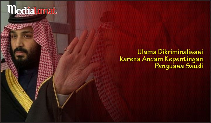  Ulama Dikriminalisasi karena Ancam Kepentingan Penguasa Saudi