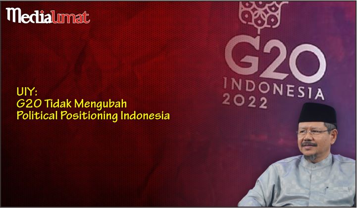  UIY: G20 Tidak Mengubah Political Positioning Indonesia