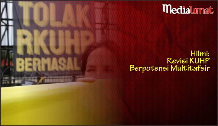  Hilmi: Revisi KUHP Berpotensi Multitafsir