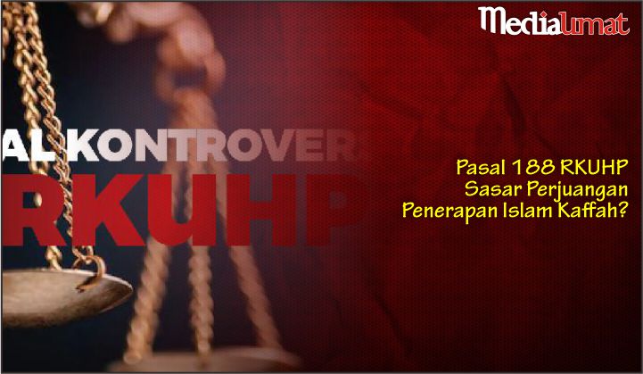  Pasal 188 RKUHP Sasar Perjuangan Penerapan Islam Kaffah?