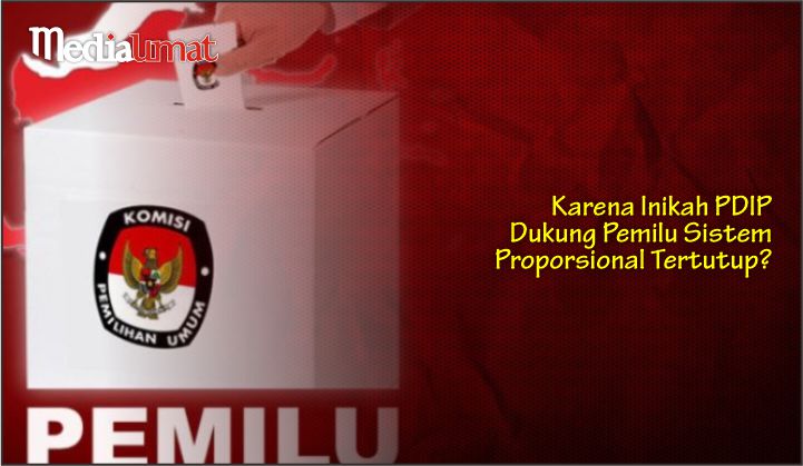  Karena Inikah PDIP Dukung Pemilu Sistem Proporsional Tertutup?