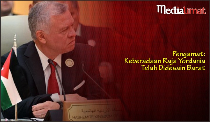  Pengamat: Keberadaan Raja Yordania Telah Didesain Barat