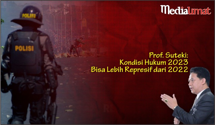  Prof. Suteki: Kondisi Hukum 2023 Bisa Lebih Represif dari 2022