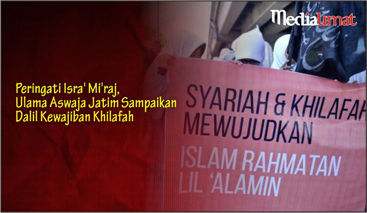  Peringati Isra’ Mi’raj, Ulama Aswaja Jatim Sampaikan Dalil Kewajiban Khilafah