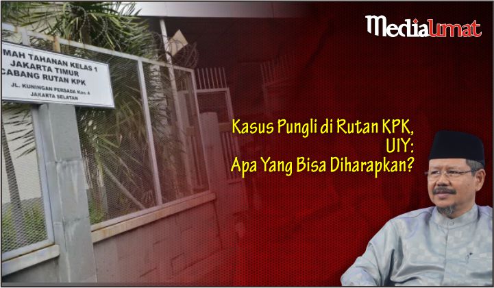  Kasus Pungli di Rutan KPK, UIY: Apa Yang Bisa Diharapkan?