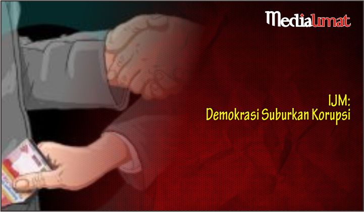  IJM: Demokrasi Suburkan Korupsi